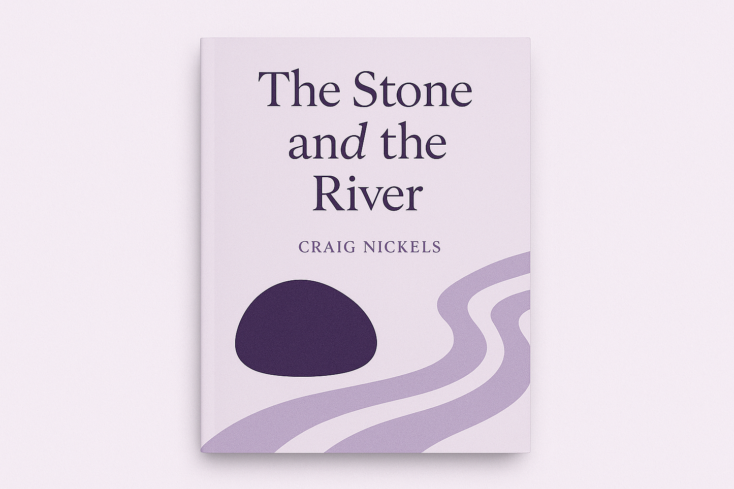 generate a purple minimalistic book cover with the title "the stone and the river" by Craig Nickels